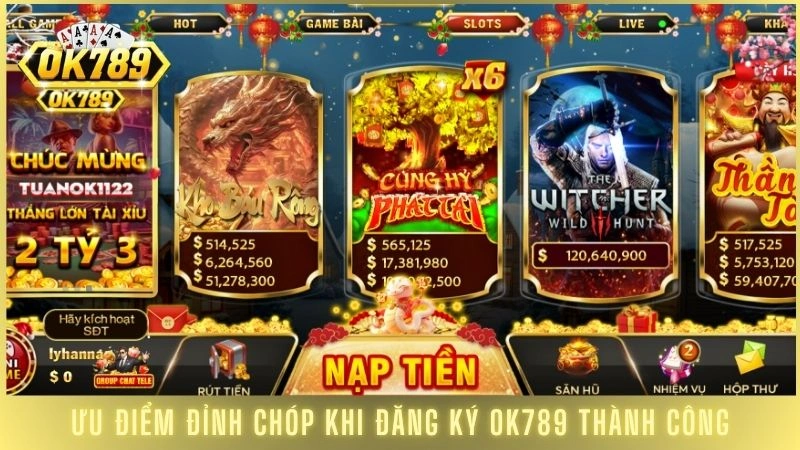 Cách đăng ký Ok789 dễ hiểu, chi tiết từ A-Z cho người mới 2 Ưu điểm đỉnh chóp khi đăng ký OK789 thành công