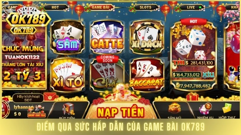 Điểm qua sức hấp dẫn của game bài OK789