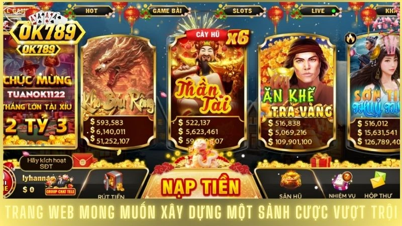 Giới thiệu Ok789 - Nhà cái uy tín, hợp pháp số 1 năm 2025 2 Trang web mong muốn xây dựng một sảnh cược vượt trội