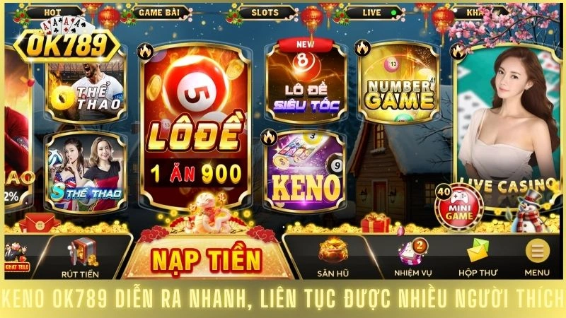 Keno OK789 - Hướng dẫn cách chơi Keno dễ thắng nhất 1 Keno OK789 diễn ra nhanh, liên tục được nhiều người thích