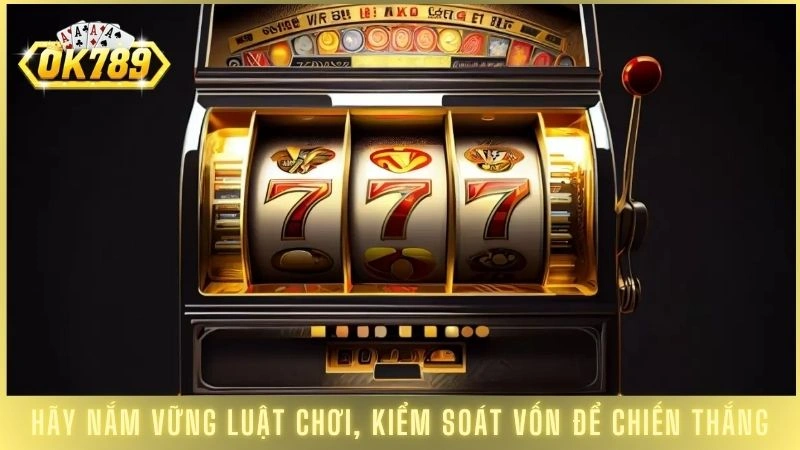 Mẹo chơi Lắc Tiền Tỷ OK789 - Thắng lớn sau vài ván 2 Hãy nắm vững luật chơi, kiểm soát vốn để chiến thắng
