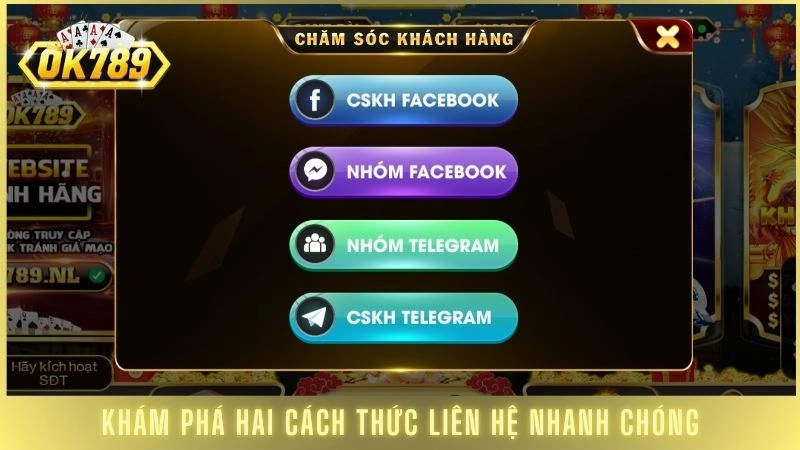 Cách liên hệ Ok789 hỗ trợ nhanh chóng, chuyên nghiệp 24/7 1 Khám phá hai cách thức liên hệ nhanh chóng