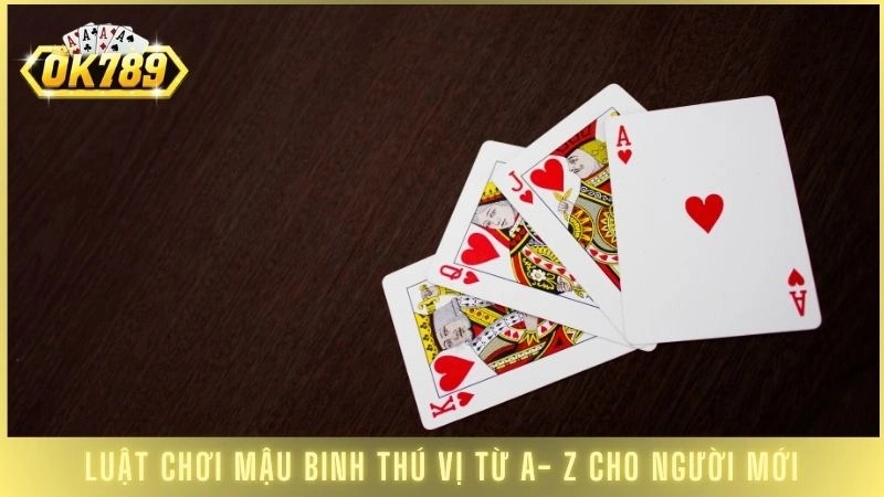 Mậu binh online OK789 - Luật chơi và cách binh xập xám 1 Luật chơi Mậu Binh thú vị từ A- Z cho người mới