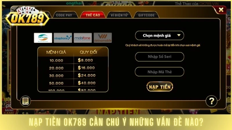Hướng dẫn nạp tiền Ok789 an toàn, lên điểm nhanh nhất 3 Nạp tiền OK789 cần chú ý những vấn đề nào?