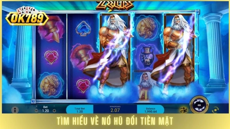 Top 5 game nổ hũ đổi tiền mặt uy tín nhất tại OK789 1 Tìm hiểu về nổ hũ đổi tiền mặt
