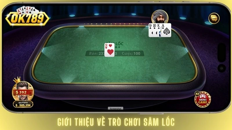 Sâm lốc OK789 - Cách chơi và mẹo hay từ chuyên gia hàng đầu 1 Giới thiệu về trò chơi Sâm lốc