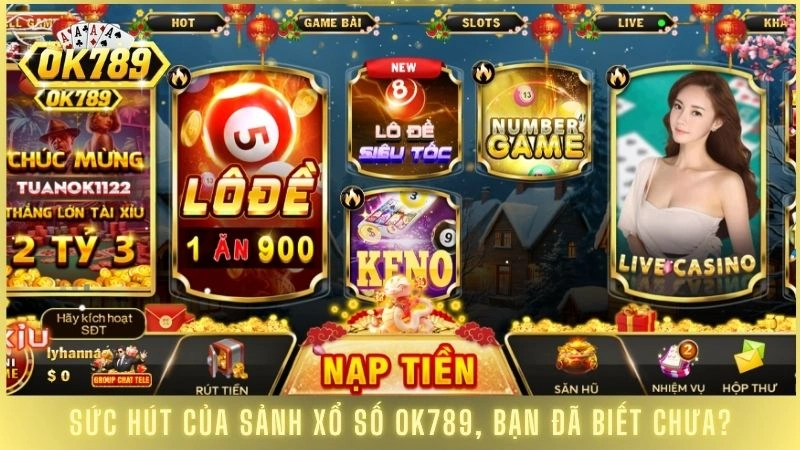 Sức hút của xổ số OK789, bạn đã biết chưa?