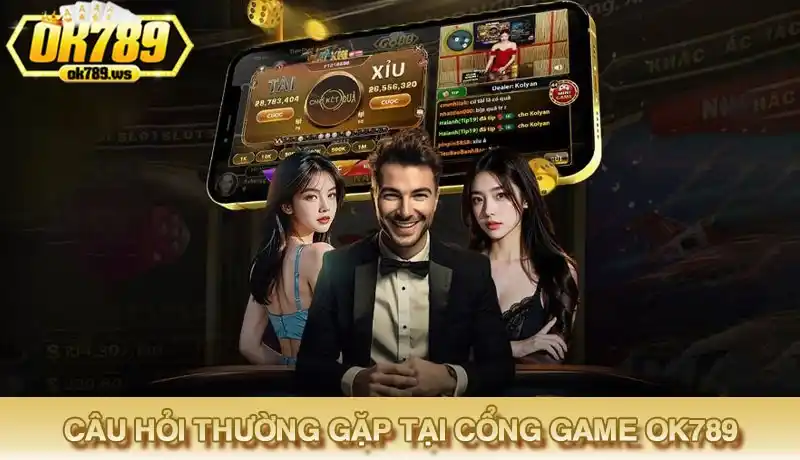 FAQ Ok789 - Giải đáp câu hỏi thường gặp chi tiết