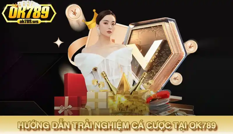 Cách tham gia cá cược tại Ok789 đơn giản nhanh chóng